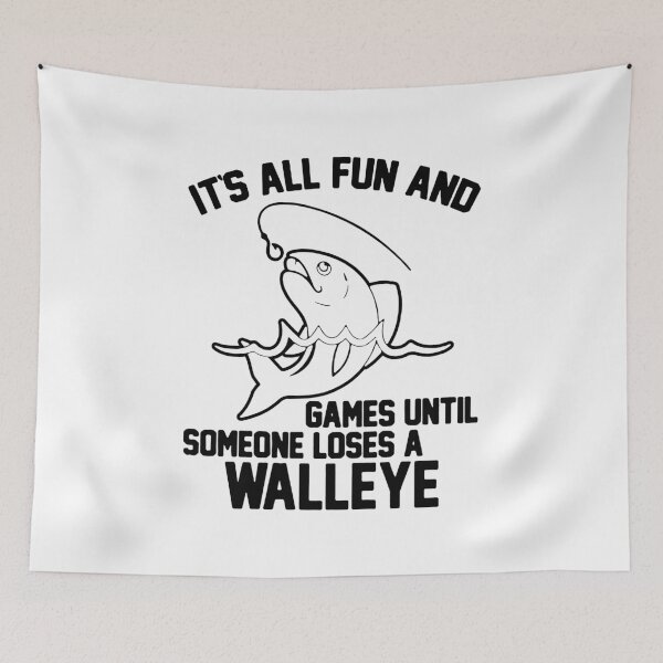 Item preview, It's All Fun And Games Until Someone Loses A Walleye designed and sold by ShutBite.