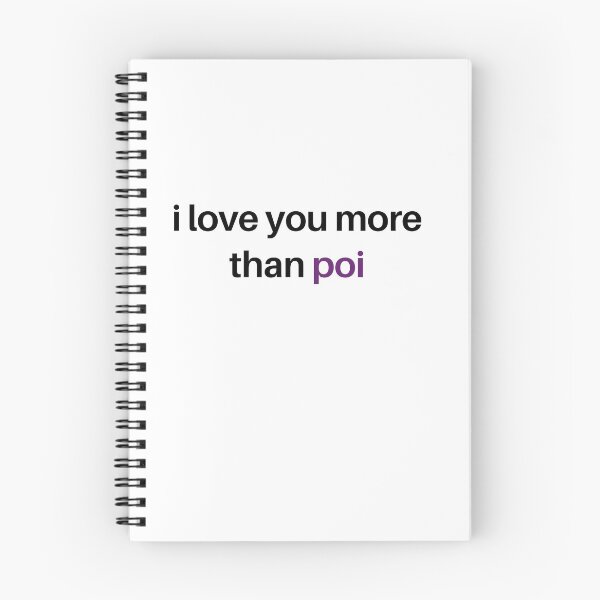 Item preview, i love you more than poi designed and sold by oceanikki.