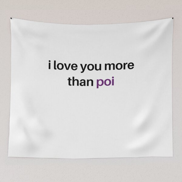Item preview, i love you more than poi designed and sold by oceanikki.