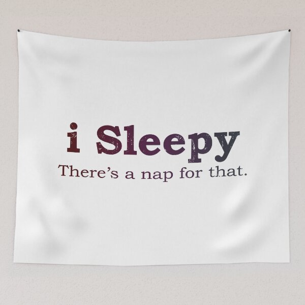 Item preview, I Sleepy There's A Nap For That  designed and sold by ShutBite.