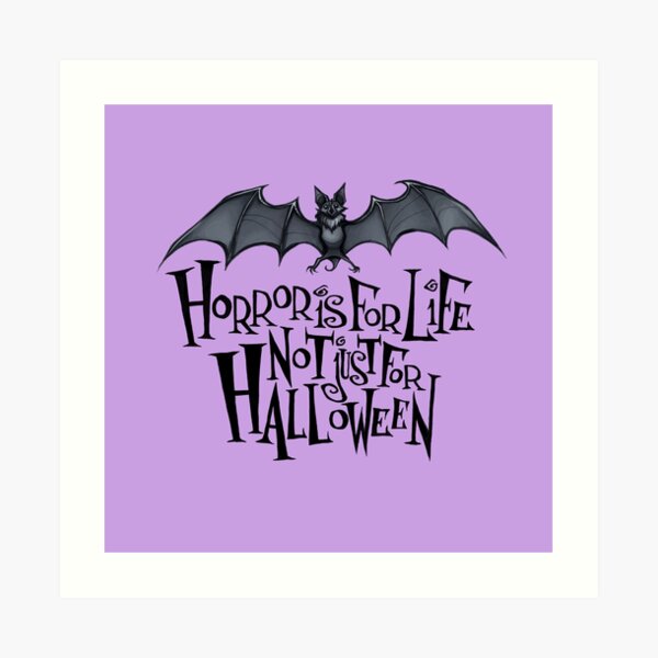Horror is For Life, Not Just For Halloween - Dark Version (Purple Background) Art Print