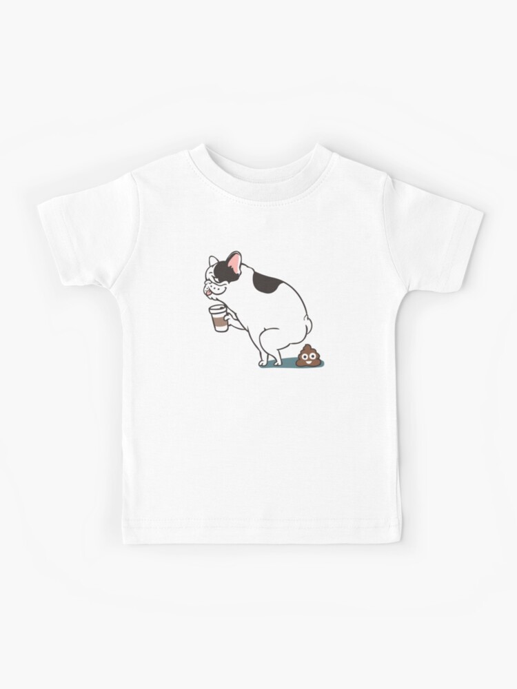 Camiseta Para Ninos El Cafe Hace Caca De Bulldog Frances De Huebucket Redbubble