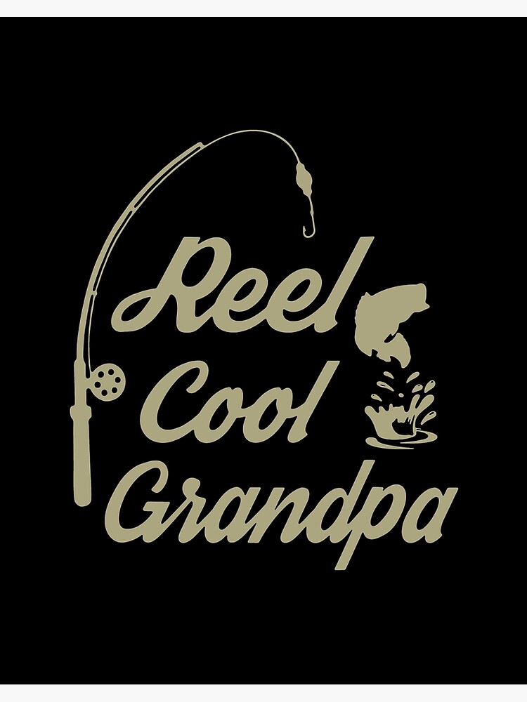 Reel Cool Grandpa Fishing Fisher Art Board Print for Sale by
