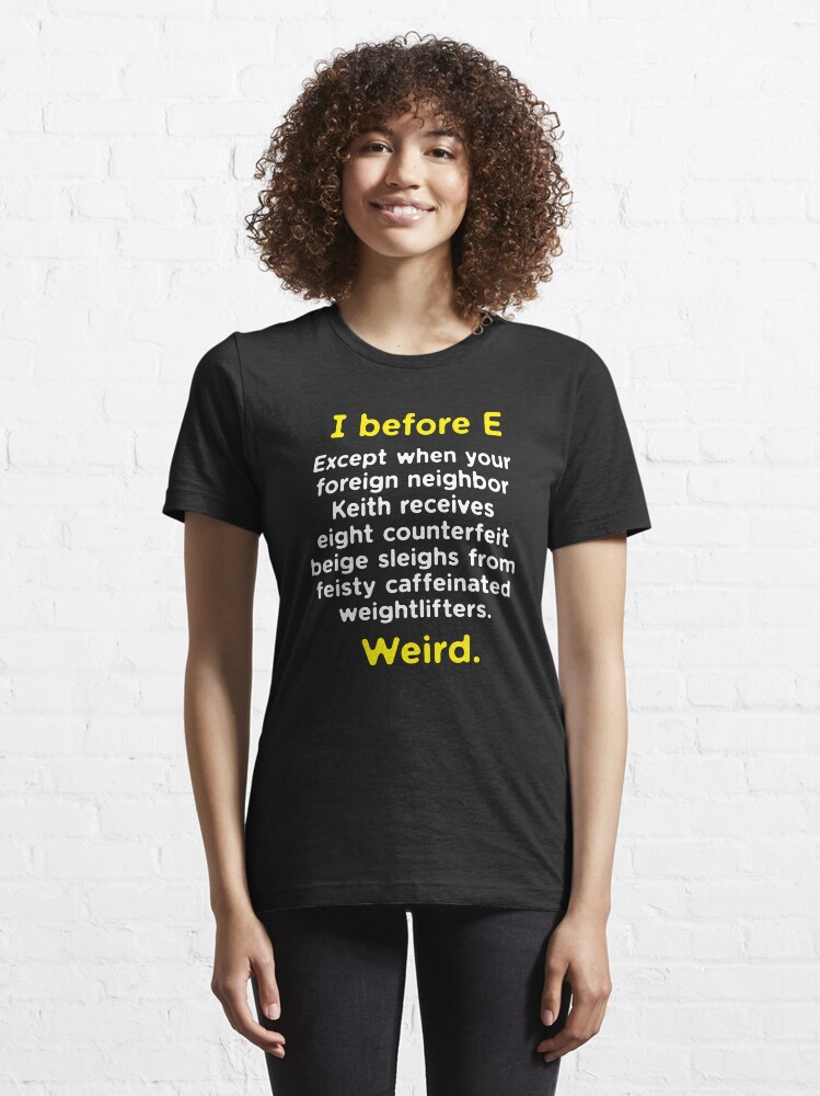 Alternate view of Funny English Grammar geek nerd I before E Essential T-Shirt