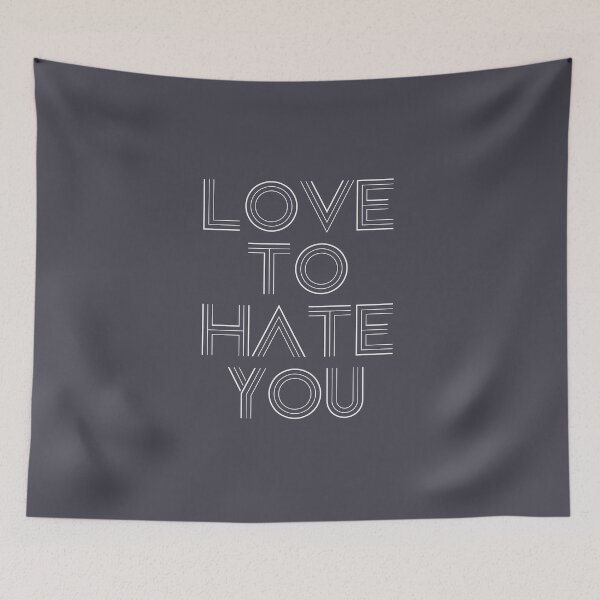 Item preview, Love to Hate You, white 2 designed and sold by perezzzoso.
