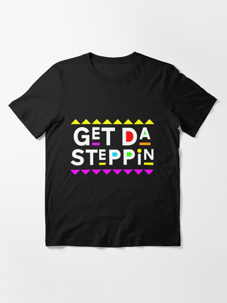 get ta steppin shirt