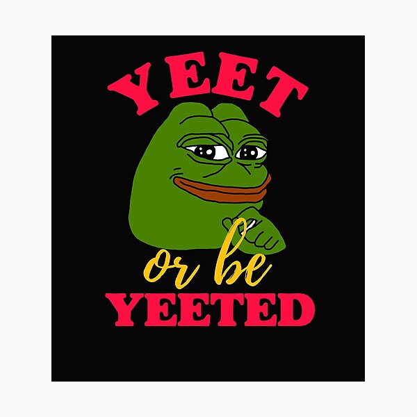 Item preview, Yeet Or Be Yeeted designed and sold by isstgeschichte.