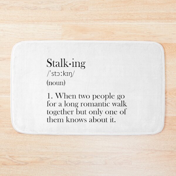 Artikelvorschau, Stalking - Lustige Definition entworfen und verkauft von olivergraham.