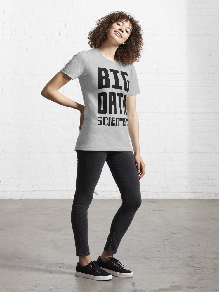 Alternate view of BIG DATA SCIENTIST - Self-ironic Design for Data Scientists Essential T-Shirt