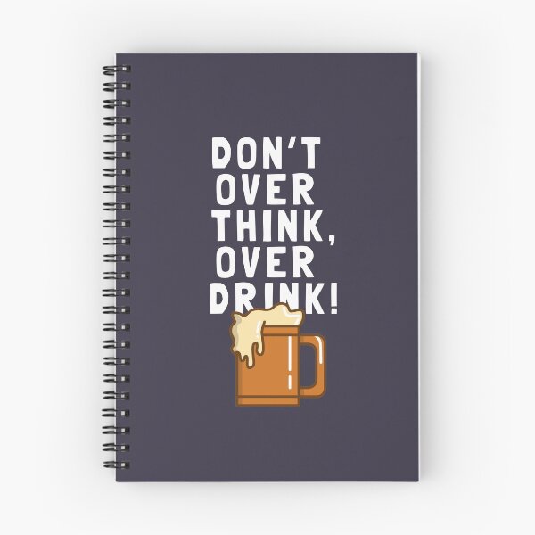 Item preview, Don't Over Think, Over Drink! designed and sold by Yipptee Shirts.