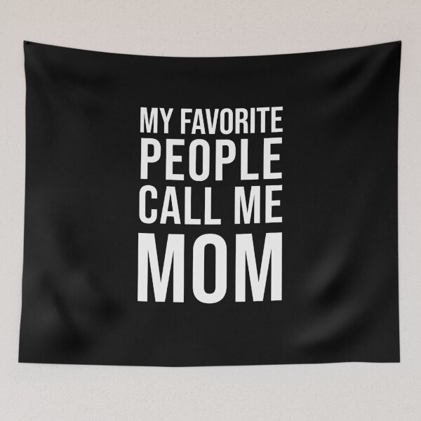 Item preview, My favorite people call me mom designed and sold by kailukask.
