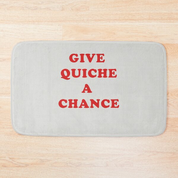 Item preview, Give Quiche A Chance designed and sold by Yipptee Shirts.