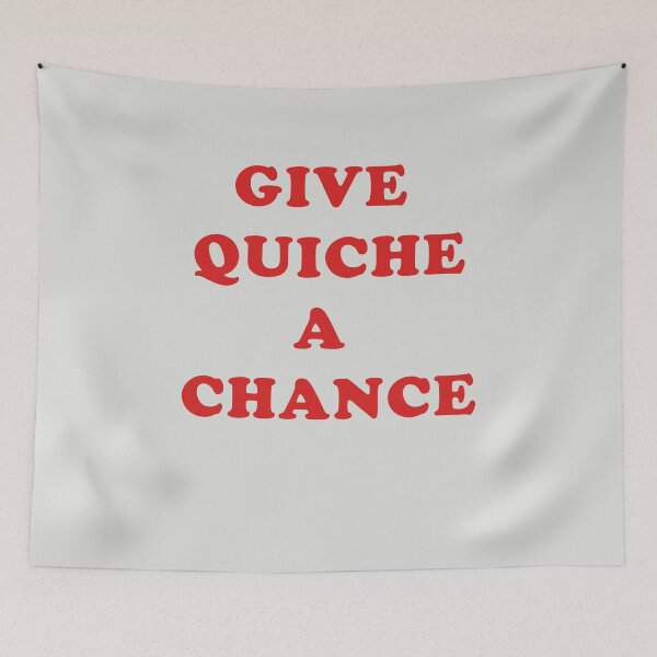 Item preview, Give Quiche A Chance designed and sold by Yipptee Shirts.