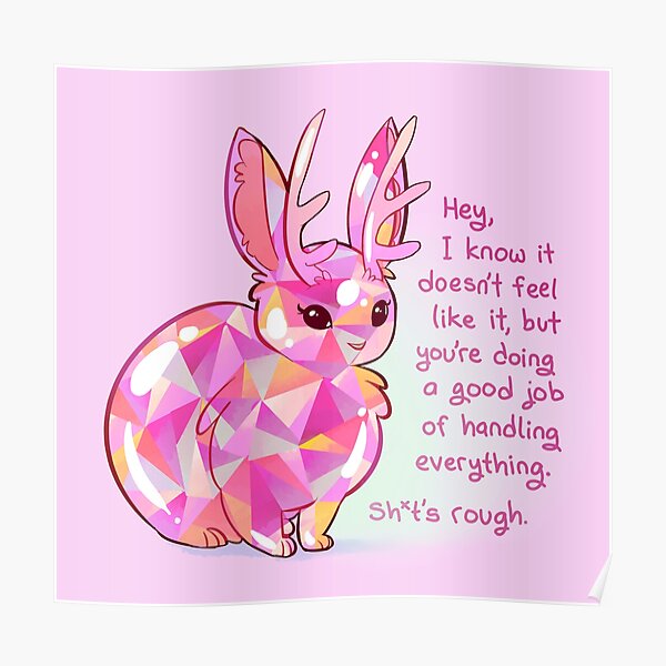"You're doing a good job of handling everything" Gemstone Jackalope Poster
