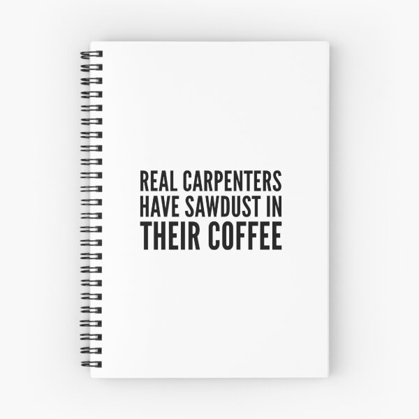 Artikelvorschau, Real Carpenters Have Sawdust In Their Coffee entworfen und verkauft von ZachSmith45.