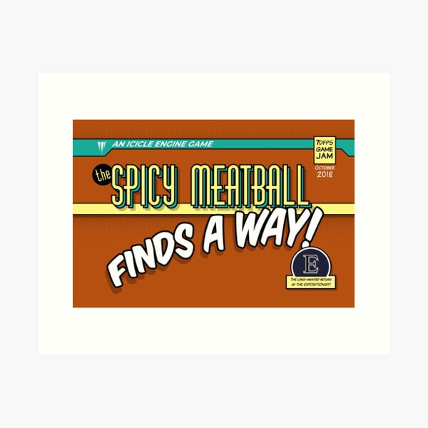 Item preview, The Spicy Meatball Finds A Way designed and sold by Cheeseness.