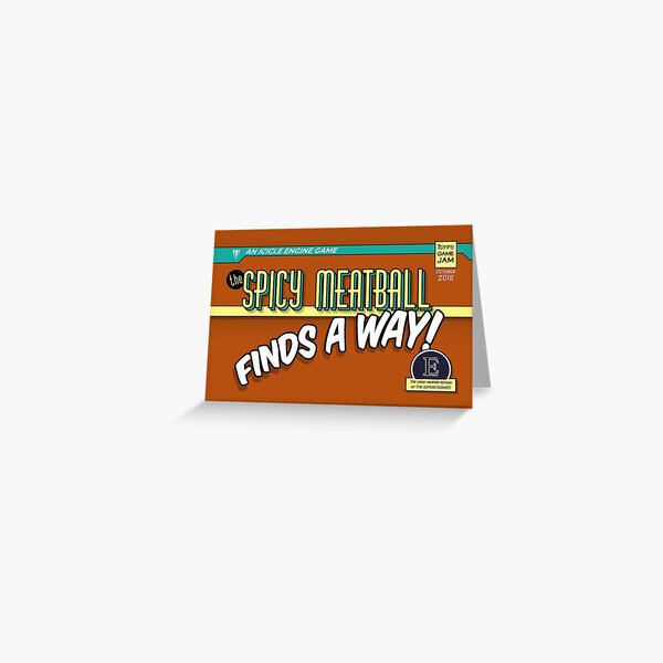 The Spicy Meatball Finds A Way Greeting Card