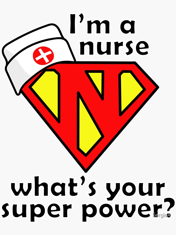 Im A Nurse Whats Your Super Power Sticker By Sergioa Redbubble