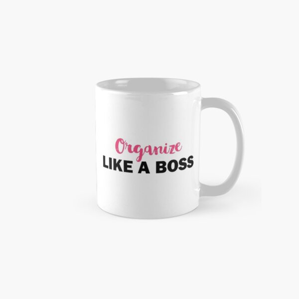 Organize Like A Boss Classic Mug