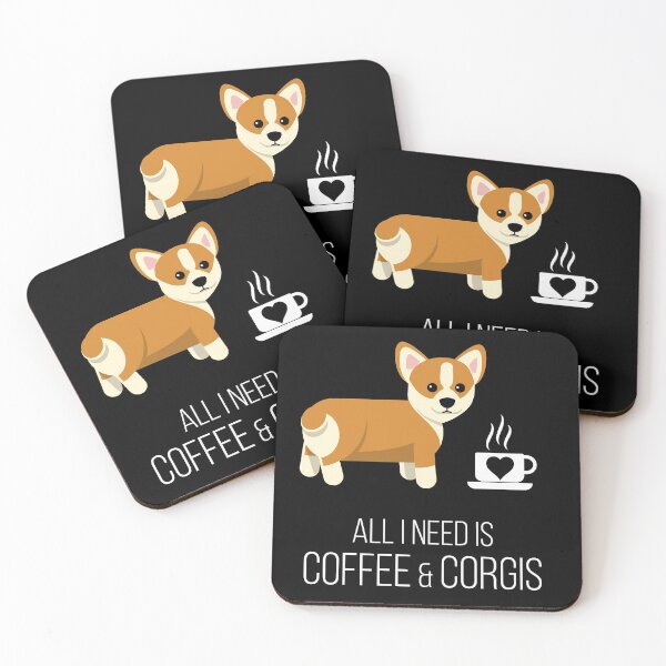 Item preview, All I Need is Coffee & Corgis designed and sold by DiscoBoogie.