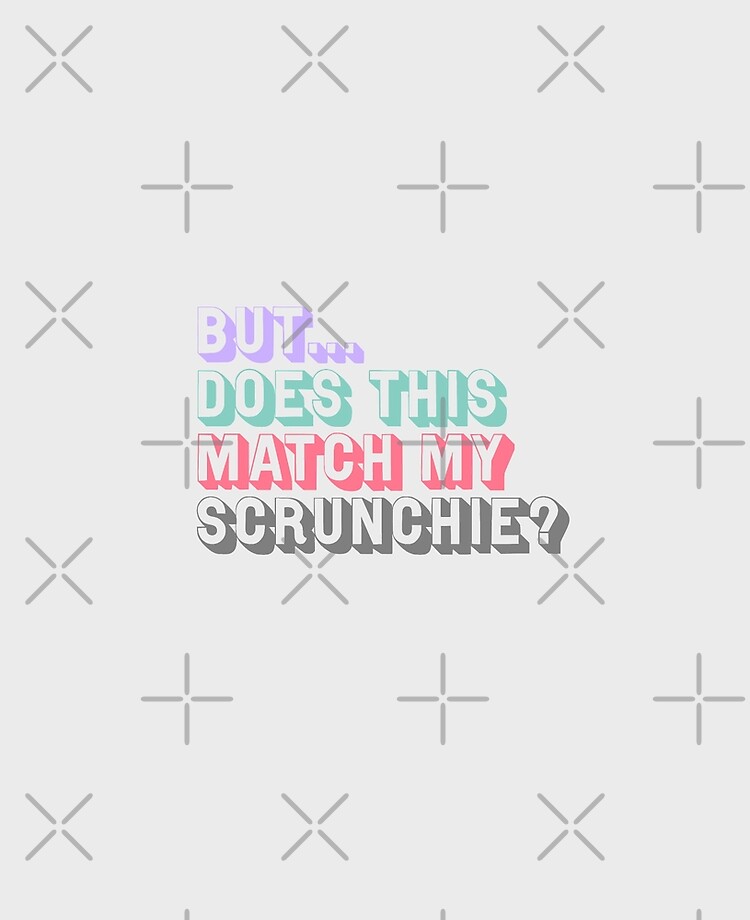 But Does This Match My Scrunchie Shopaholic Quote Ipad Case Skin By Teesandstuff Redbubble
