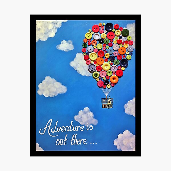 Adventure Is Out There Photographic Prints Redbubble