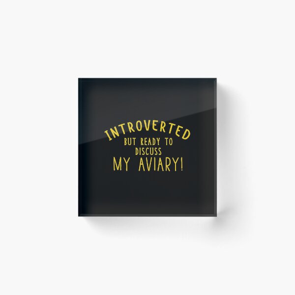 Item preview, INTROVERTED but ready to discuss my AVIARY!  designed and sold by jazzydevil.
