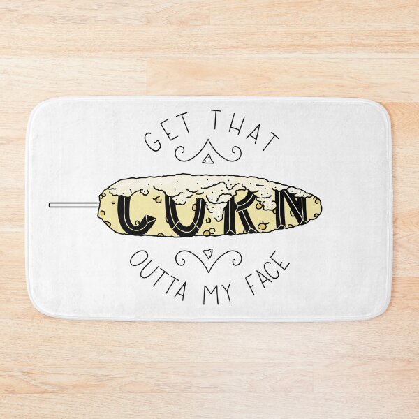 Item preview, Get That Corn Outta My Face designed and sold by mickeemariee.
