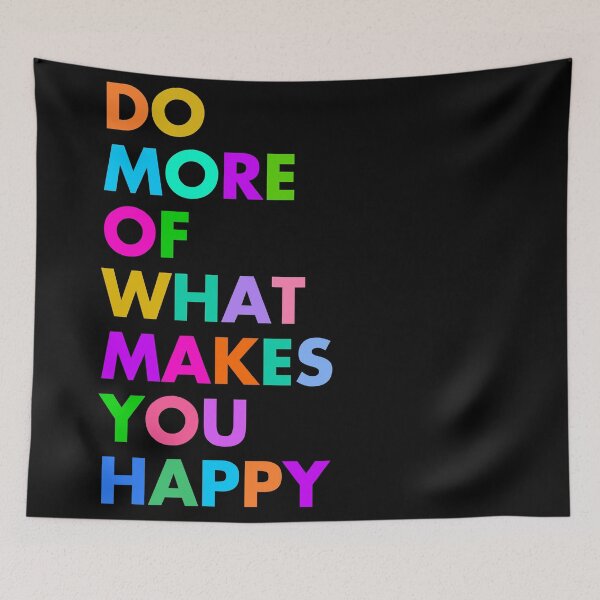 Item preview, DO MORE OF WHAT MAKES YOU HAPPY designed and sold by aydapadi.