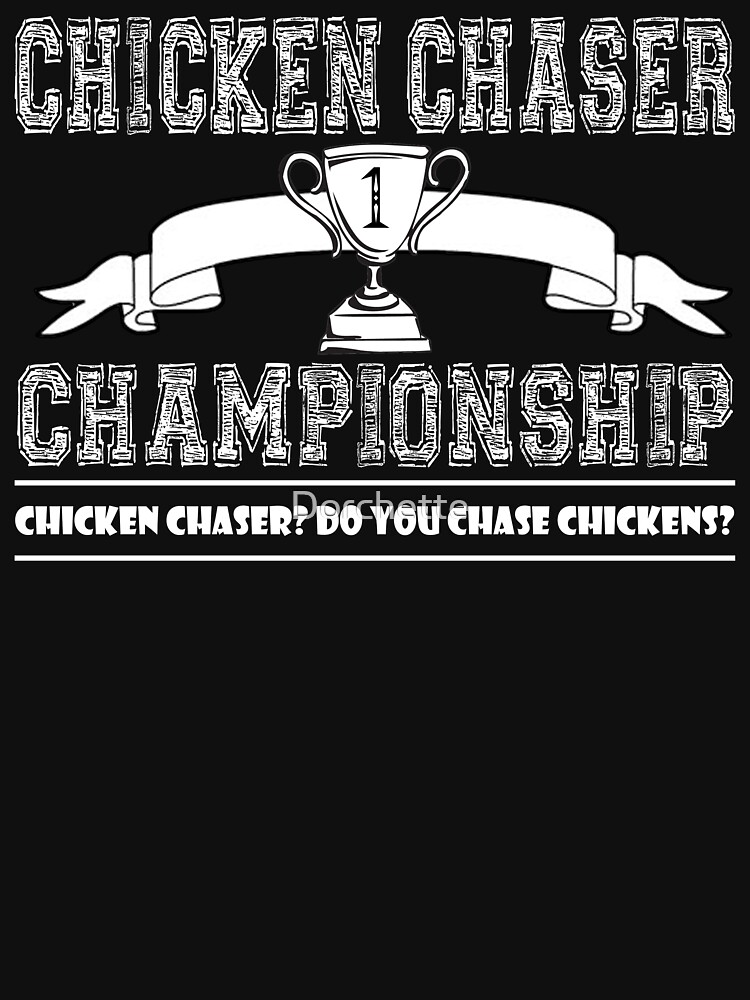 chicken chaser t shirt