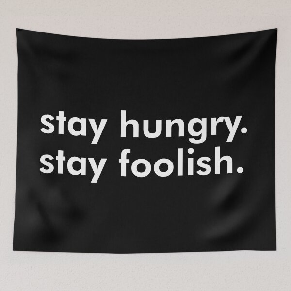 Item preview, STAY HUNGRY STAY FOOLISH White Text designed and sold by aydapadi.