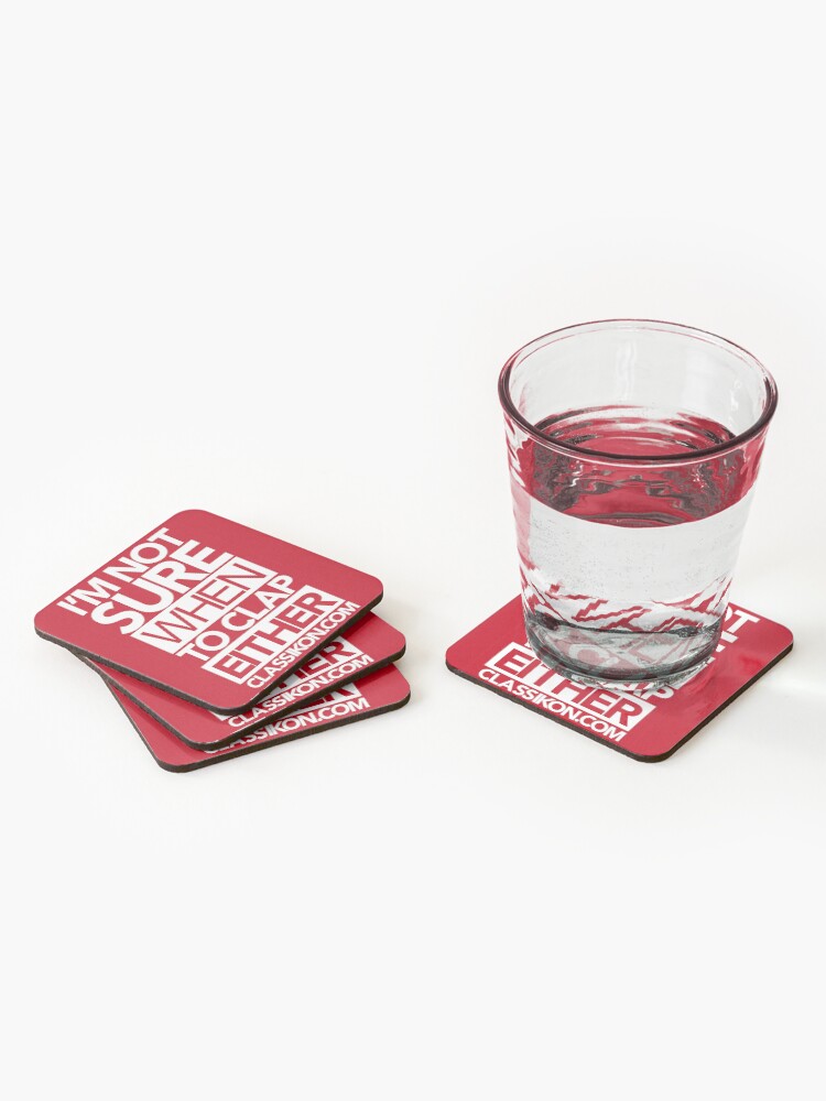 Alternate view of I'm not sure when to clap either - Red Coasters (Set of 4)