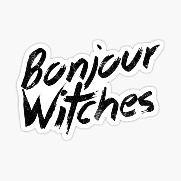 Bonjour Witches | Halloween Sarcasm Sticker