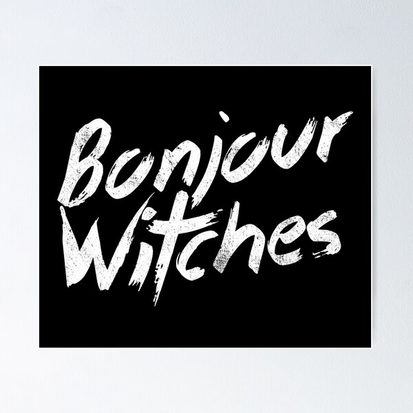 Bonjour Witches | Halloween Sarcasm Poster
