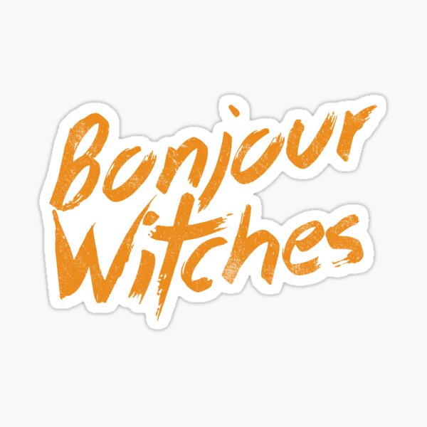 Bonjour Witches | Halloween Sarcasm Sticker
