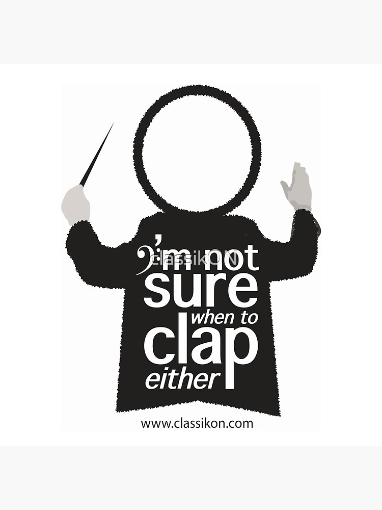 I'm not sure when to clap either - Conductor by classikON