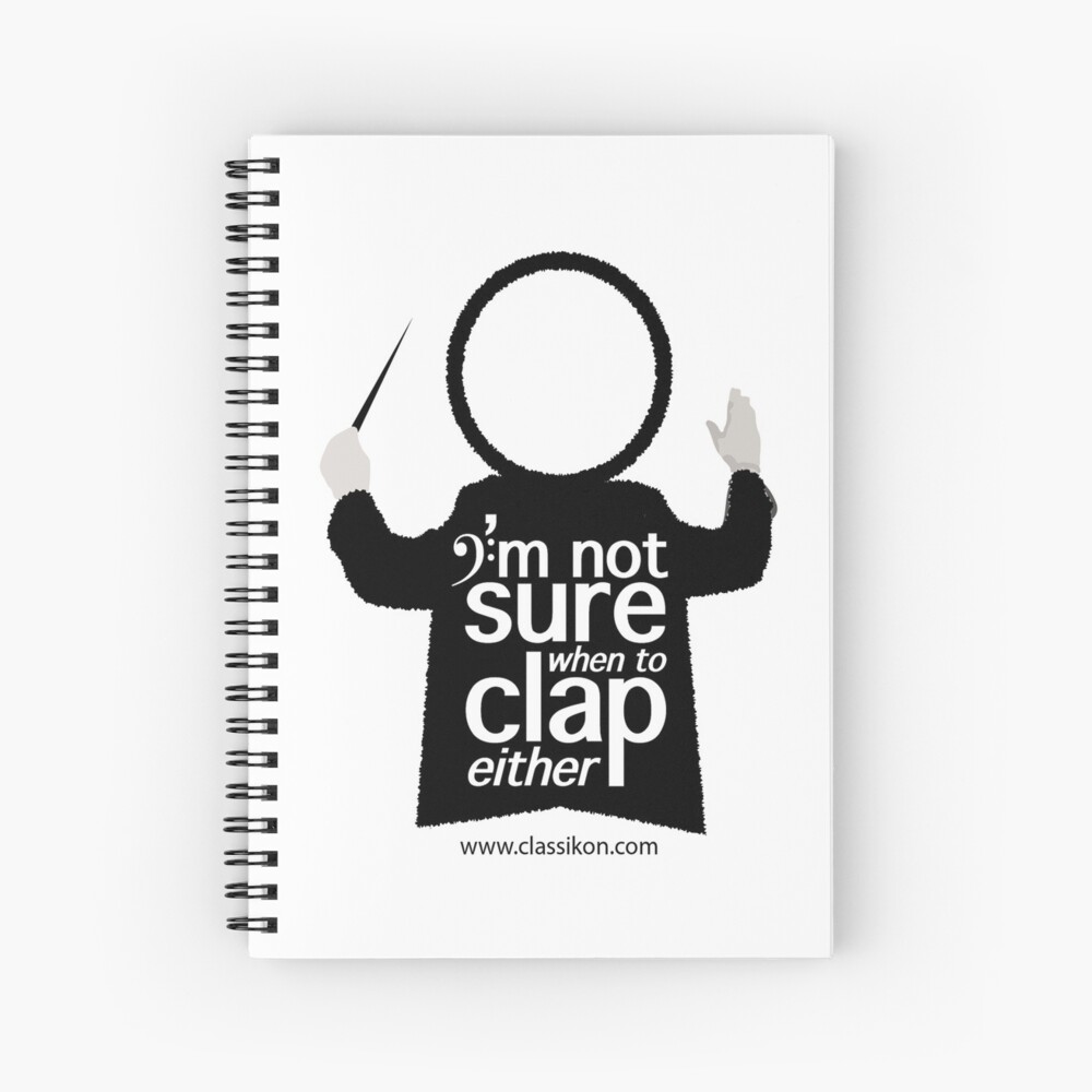 I'm not sure when to clap either - Conductor Spiral Notebook