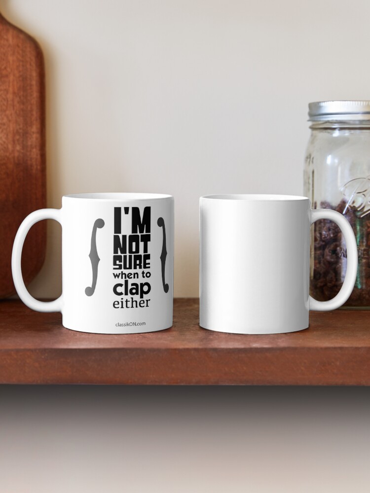 Alternate view of I'm not sure when to clap either - strings Mug