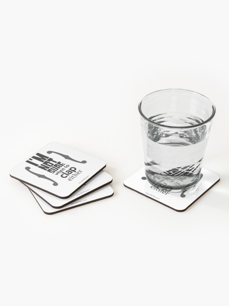 Alternate view of I'm not sure when to clap either - strings Coasters (Set of 4)