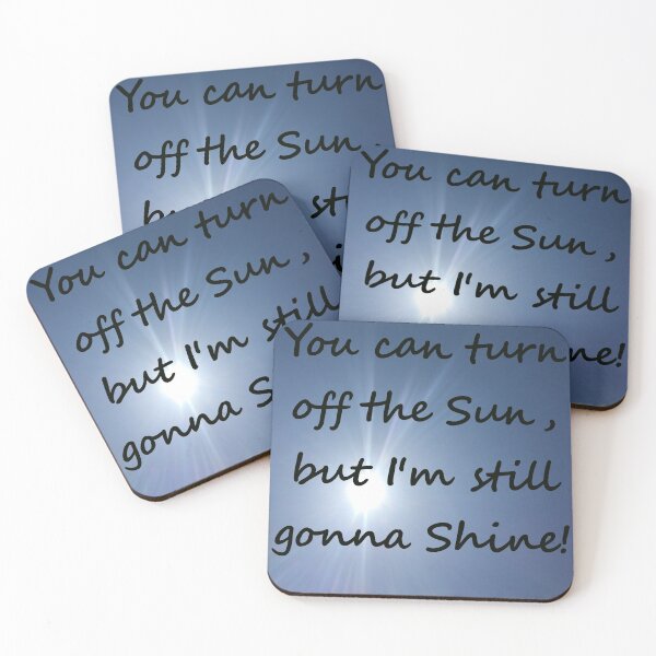 Item preview, You can turn off the sun, I'm still gonna shine! designed and sold by GroovyColors.