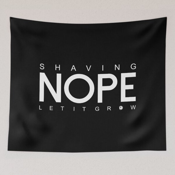Item preview, Shaving Nope Let It Grow designed and sold by netrok.