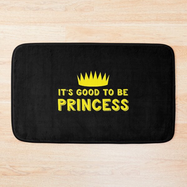 Item preview, It's good to be PRINCESS! designed and sold by jazzydevil.