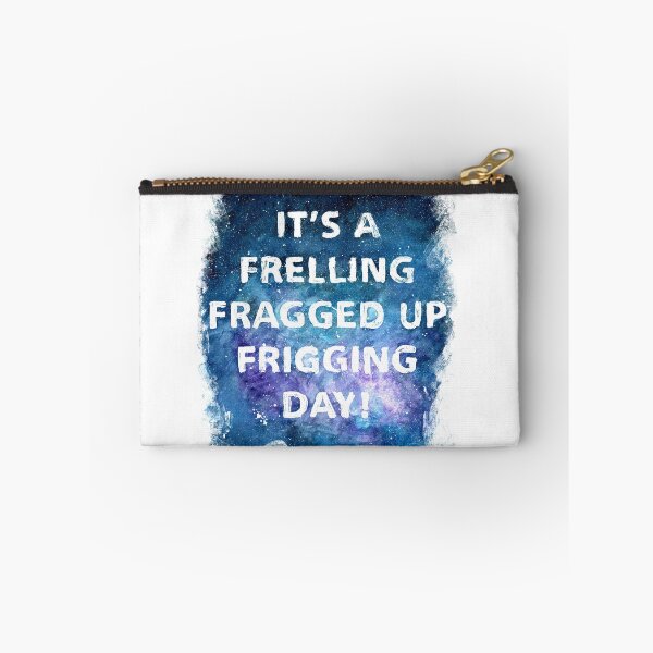 Item preview, It's a Frelling Fragged Up Frigging Day designed and sold by Cleave.
