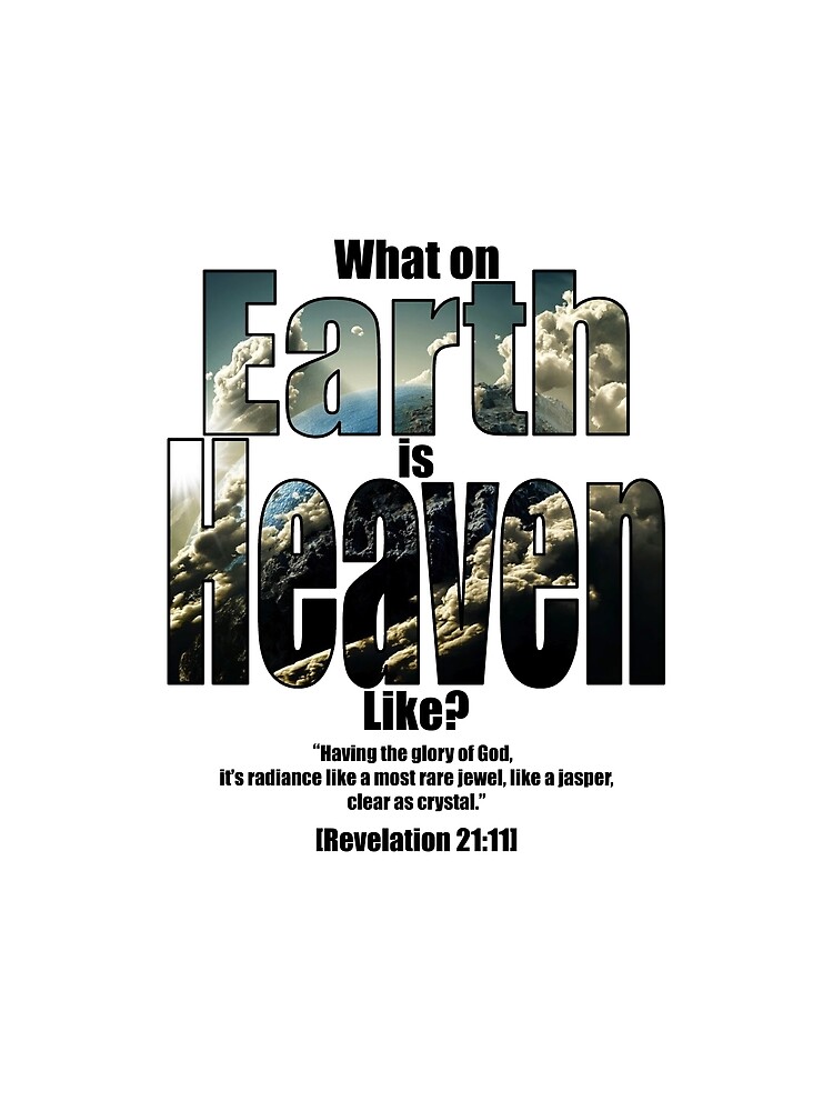 What on earth is heaven like? by andyrenard