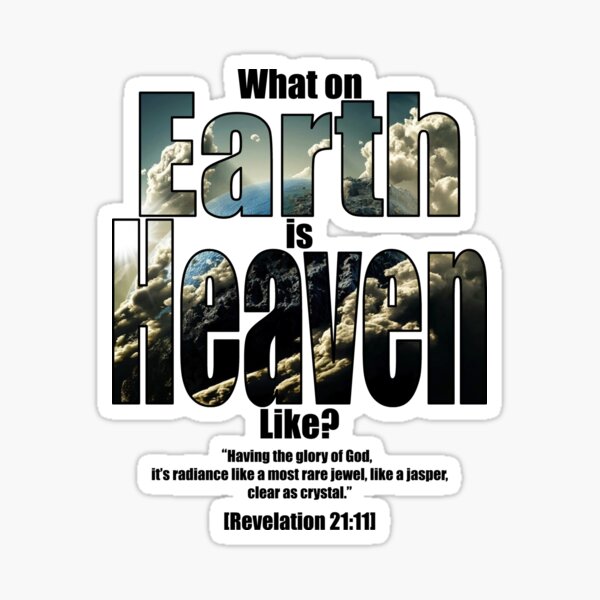What on earth is heaven like? Sticker