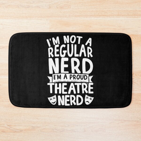 Item preview, I'm A Proud Theatre Nerd designed and sold by thingsandthings.