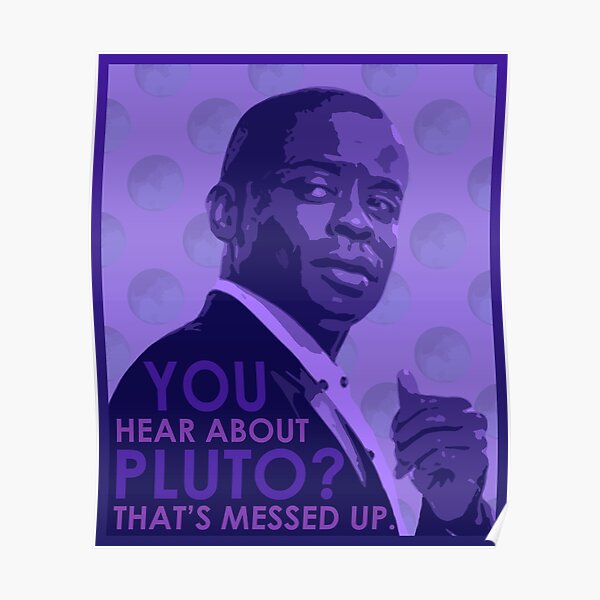 Psych Poster - Burton Guster "Gus" Pluto Quote Poster