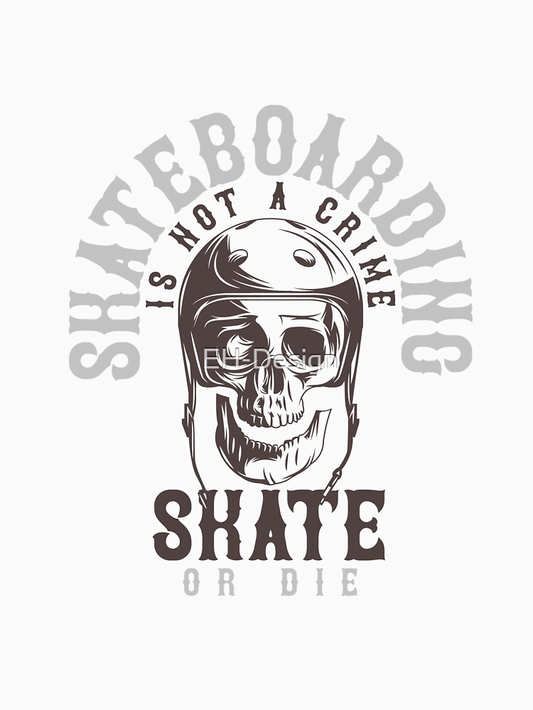 Skateboard is not a Crime von EH-Design
