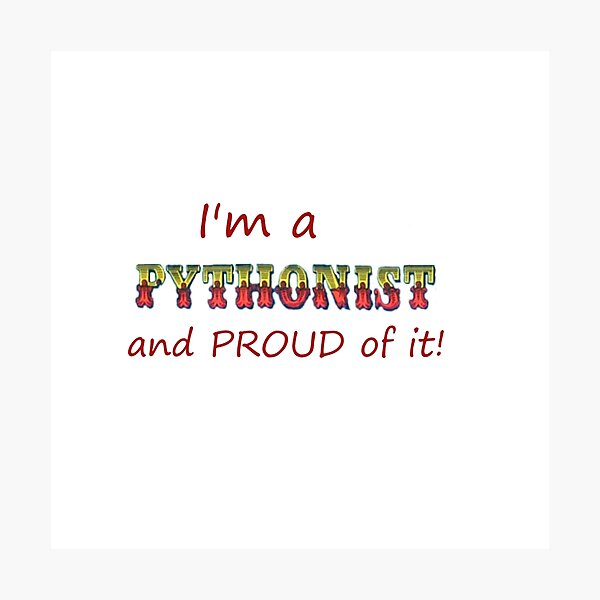 Pythonist and PROUD of IT Photographic Print