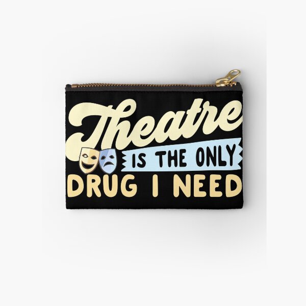 Item preview, Theatre Is The Only Drug I Need designed and sold by thingsandthings.